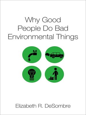 cover image of Why Good People Do Bad Environmental Things